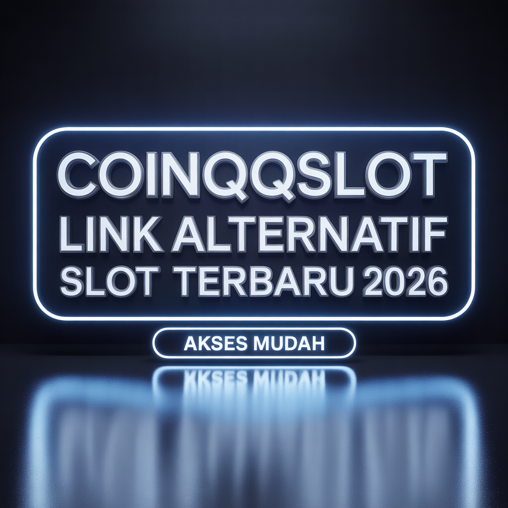 COINQQSLOT Link Alternatif Slot Terbaru 2026: Akses Mudah