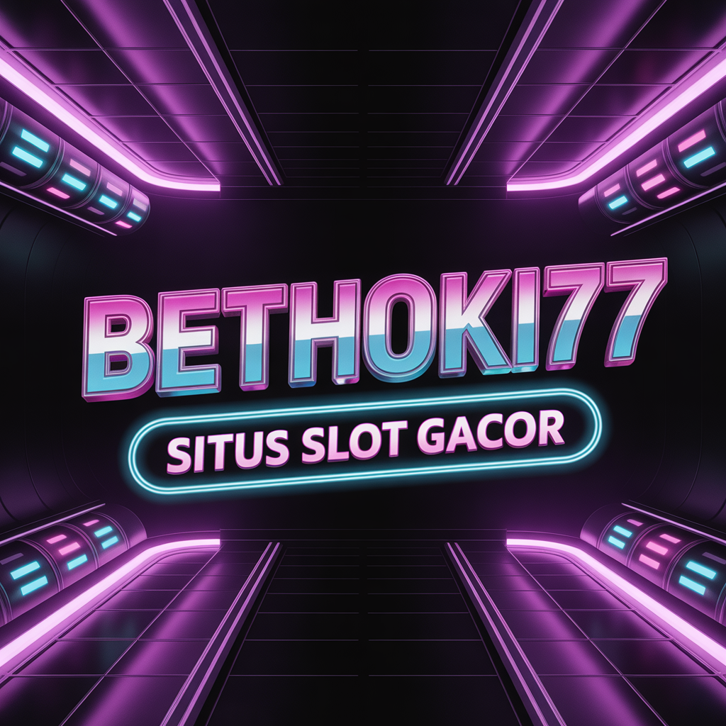 Rahasia Menang Besar di BETHOKI77 Situs Slot Gacor Favorit